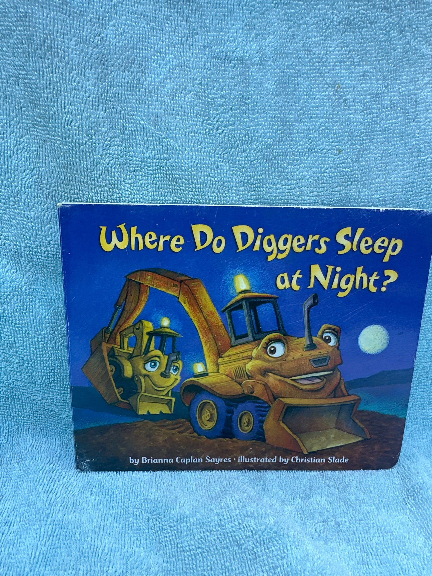 Where do diggers sleep at night board book