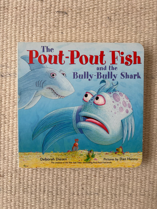 The Pout-Pout fish and the Bully-bully shark