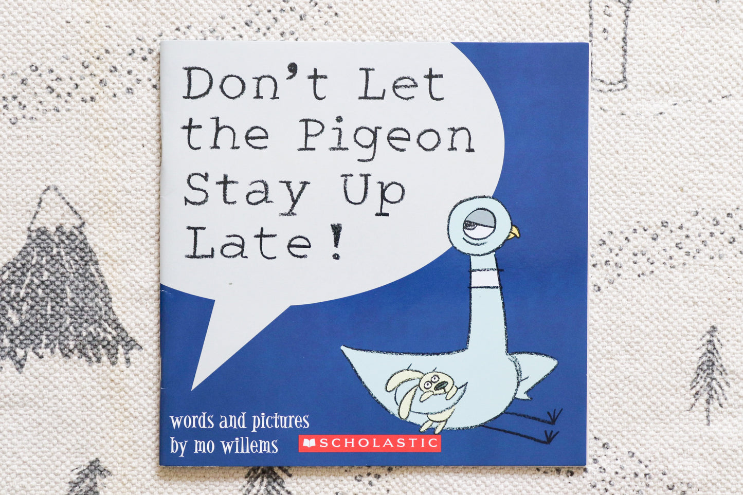 Don't let the pigeon stay up late!