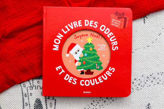 Mon livre des odeurs et des couleurs: Joyeux Noël!