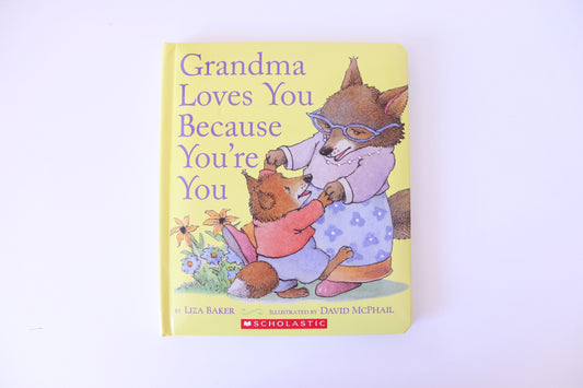 Grandma loves you because you're you