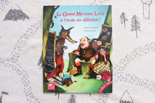 Le grand méchant loup et l'école des affreux!