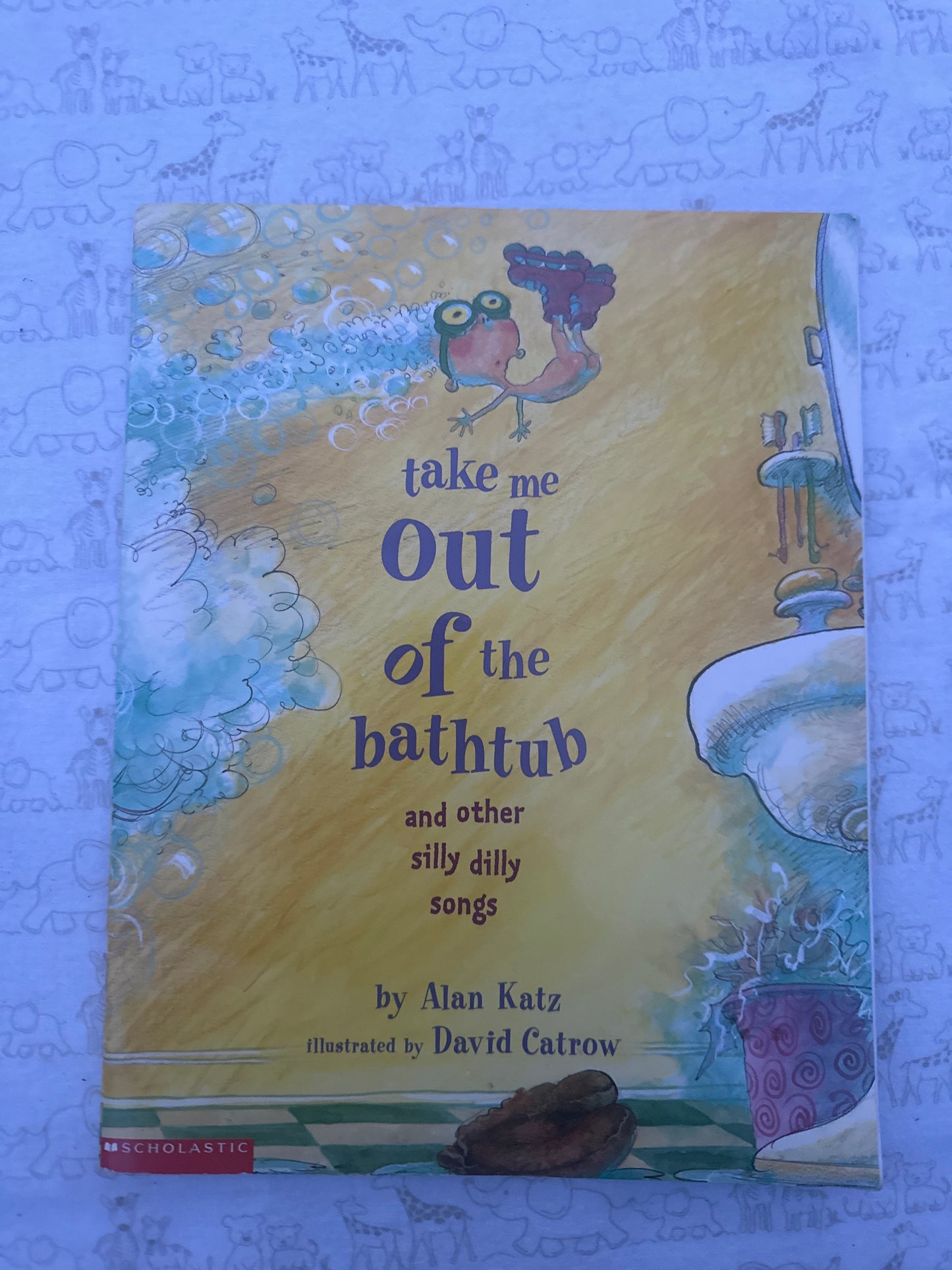 Take me out of the bathtub and other silly songs