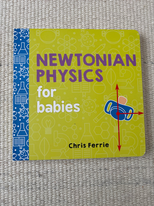Newtonian physics for babies