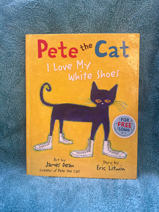 Pete the Cat I Love My White Shoes 👟