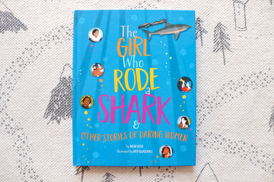 The girl who rode a shark & other stories of daring women