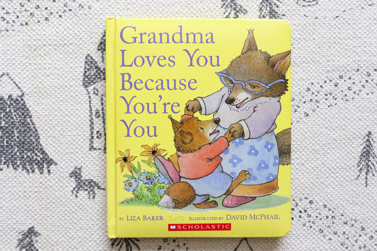 Grandma loves you because you're you