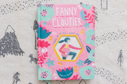 Fanny Cloutier ou l'année où j'ai failli rater mon adolescence