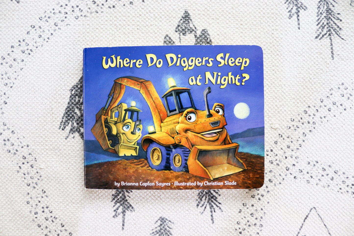 Where do diggers sleep at night?