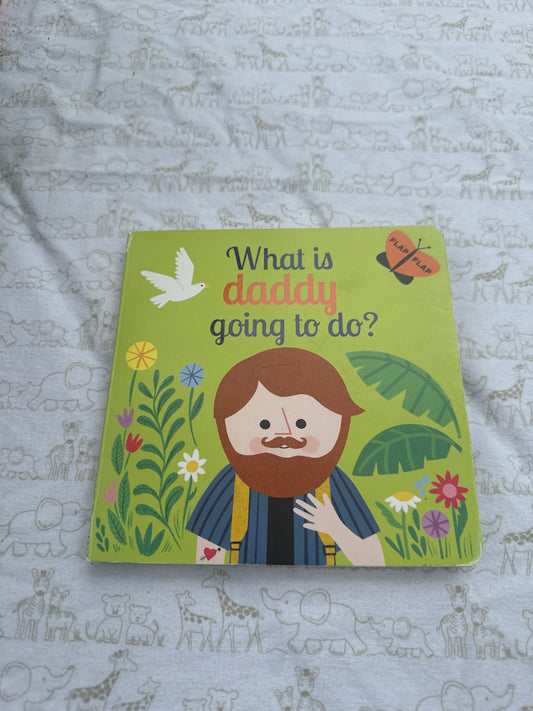 What is daddy going to do?
