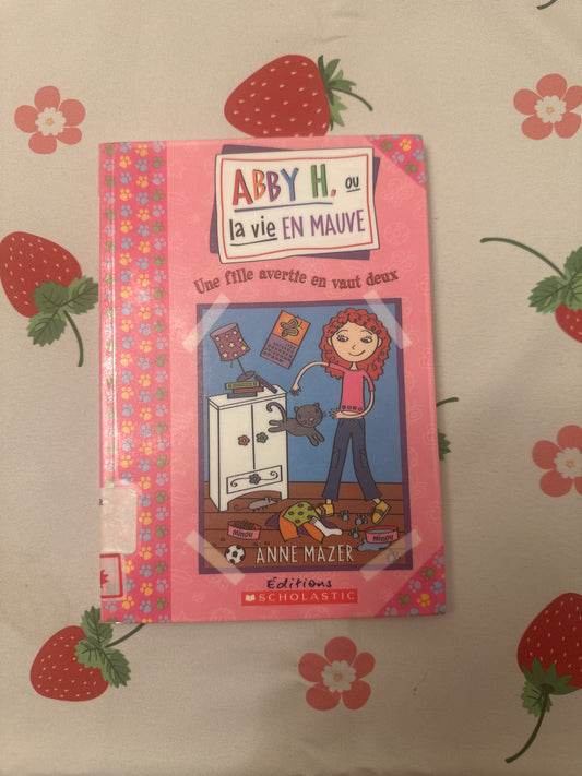 Abby H. La vie en mauve une fille avertie en vaut deux