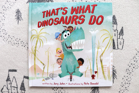 That's what dinosaurs do